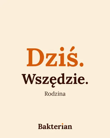 Napis: Dziś. Wszędzie. Rodzina.